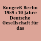 Kongreß Berlin 1959 : 10 Jahre Deutsche Gesellschaft für das Badewesen