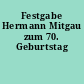 Festgabe Hermann Mitgau zum 70. Geburtstag