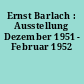 Ernst Barlach : Ausstellung Dezember 1951 - Februar 1952