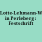 Lotte-Lehmann-Woche in Perleberg : Festschrift