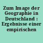 Zum Image der Geographie in Deutschland : Ergebnisse einer empirischen Studie