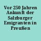Vor 250 Jahren Ankunft der Salzburger Emigranten in Preußen