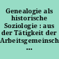 Genealogie als historische Soziologie : aus der Tätigkeit der Arbeitsgemeinschaft Genealogie Leipzig ; [Teil 1]