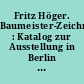 Fritz Höger. Baumeister-Zeichnungen : Katalog zur Ausstellung in Berlin 1977 und Elmshorn 1977