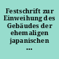 Festschrift zur Einweihung des Gebäudes der ehemaligen japanischen Botschaft in Berlin-Tiergarten am 8. November 1987