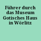 Führer durch das Museum Gotisches Haus in Wörlitz
