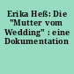 Erika Heß: Die "Mutter vom Wedding" : eine Dokumentation