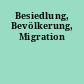 Besiedlung, Bevölkerung, Migration