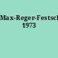 Max-Reger-Festschrift 1973