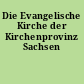 Die Evangelische Kirche der Kirchenprovinz Sachsen