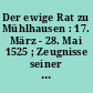 Der ewige Rat zu Mühlhausen : 17. März - 28. Mai 1525 ; Zeugnisse seiner Tätigkeit aus dern Amtsbüchern