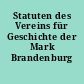 Statuten des Vereins für Geschichte der Mark Brandenburg