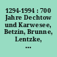 1294-1994 : 700 Jahre Dechtow und Karwesee, Betzin, Brunne, Lentzke, Tarmow, Hakenberg, Linum ; 700 Jahre Dörfer im Ländchen Bellin, 778 Jahre Fehrbellin