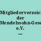 Mitgliederverzeichnis der Mendelssohn-Gesellschaft e.V. Berlin und Basel