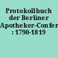 Protokollbuch der Berliner Apotheker-Conferenzen : 1790-1819