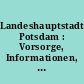 Landeshauptstadt Potsdam : Vorsorge, Informationen, Hinweise, Standorte, Anschriften, Inserate