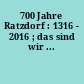 700 Jahre Ratzdorf : 1316 - 2016 ; das sind wir ...