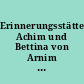 Erinnerungsstätte Achim und Bettina von Arnim im Künstlerhaus Schloß Wiepersdorf : Texte zur Ausstellung