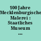 100 Jahre Mecklenburgische Malerei : Staatliches Museum Schwerin, Juli - August 1976