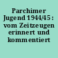 Parchimer Jugend 1944/45 : vom Zeitzeugen erinnert und kommentiert