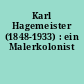 Karl Hagemeister (1848-1933) : ein Malerkolonist