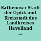 Rathenow : Stadt der Optik und Kreisstadt des Landkreises Havelland ; Leitfaden für den Besuch der Stadt an der Havel und des Westhavellandes