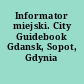 Informator miejski. City Guidebook Gdansk, Sopot, Gdynia