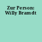 Zur Person: Willy Bramdt