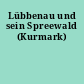 Lübbenau und sein Spreewald (Kurmark)