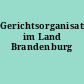 Gerichtsorganisation im Land Brandenburg