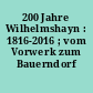 200 Jahre Wilhelmshayn : 1816-2016 ; vom Vorwerk zum Bauerndorf