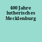 400 Jahre lutherisches Mecklenburg