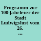 Programm zur 100-Jahrfeier der Stadt Ludwigslust vom 26. Juni - 5. Juli 1976