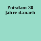 Potsdam 30 Jahre danach