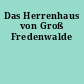 Das Herrenhaus von Groß Fredenwalde