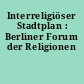 Interreligiöser Stadtplan : Berliner Forum der Religionen