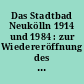 Das Stadtbad Neukölln 1914 und 1984 : zur Wiedereröffnung des Stadtbades in der Ganghoferstraße am 10. Mai 1984