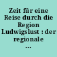 Zeit für eine Reise durch die Region Ludwigslust : der regionale Museums- und Ausstellungsverbund Ludwigslust