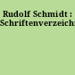 Rudolf Schmidt : Schriftenverzeichnis