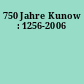 750 Jahre Kunow : 1256-2006