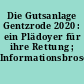 Die Gutsanlage Gentzrode 2020 : ein Plädoyer für ihre Rettung ; Informationsbroschüre