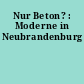Nur Beton? : Moderne in Neubrandenburg