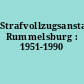 Strafvollzugsanstalt Rummelsburg : 1951-1990