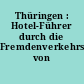 Thüringen : Hotel-Führer durch die Fremdenverkehrsplätze von Thüringen