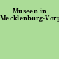 Museen in Mecklenburg-Vorpommern