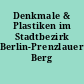 Denkmale & Plastiken im Stadtbezirk Berlin-Prenzlauer Berg