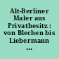 Alt-Berliner Maler aus Privatbesitz : von Blechen bis Liebermann ; Rathaus Berlin-Wittenau, 18. September - 22. Oktober 1957