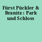 Fürst Pückler & Branitz : Park und Schloss