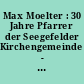 Max Moelter : 30 Jahre Pfarrer der Seegefelder Kirchengemeinde - mit aufrechtem Gang durchs 20ste Jahrhundert
