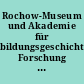Rochow-Museum und Akademie für bildungsgeschichtliche Forschung e.V. an der Universität Potsdam : Pressespiegel ; eine Auswahl aus über 550 Artikeln